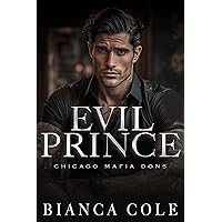 Evil Prince: A Dark Arranged Marriage Romance (Chicago Mafia Dons) Evil Prince: A Dark Arranged Marriage Romance (Chicago Mafia Dons) Kindle Paperback