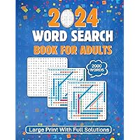 2024 Word Search Book for Adults: Large-Print 2,000 Word Search Book - 100 Themed Puzzles with full Solutions