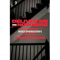 Deliver Me from Nowhere: The Making of Bruce Springsteen's Nebraska Deliver Me from Nowhere: The Making of Bruce Springsteen's Nebraska Hardcover Audible Audiobook Kindle Paperback