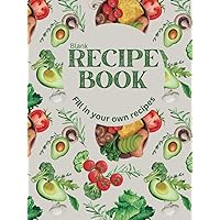 Blank Recipe Book Fill In Your Own Recipes: Colorful Vintage Vegetables Cookbook Organizer Journal to Write Your Recipes with Nutrition Information
