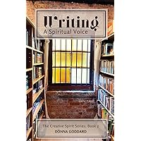 Writing: A Spiritual Voice (Creative Spirit Series)