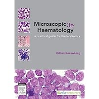 Microscopic Haematology: a practical guide for the laboratory Microscopic Haematology: a practical guide for the laboratory Kindle Paperback Digital
