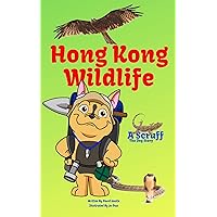 Hong Kong: Wildlife for kids (Scruff The Dog Book 12) Hong Kong: Wildlife for kids (Scruff The Dog Book 12) Kindle Paperback