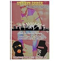 STREET SENSE: Money, Mind, and Muscle: Redefining What It Means To Be Gangsta And Truly Defining What It Means To Be Real STREET SENSE: Money, Mind, and Muscle: Redefining What It Means To Be Gangsta And Truly Defining What It Means To Be Real Paperback