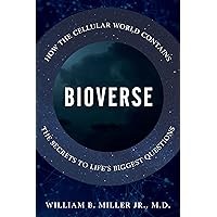 Bioverse: How the Cellular World Contains the Secrets to Life's Biggest Questions Bioverse: How the Cellular World Contains the Secrets to Life's Biggest Questions Hardcover Kindle