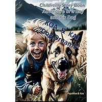 Childrens Story Book Adventure of a Boy and his Dog: Koa & Kai Dog Dreams (Adventures of Koa & Kai)