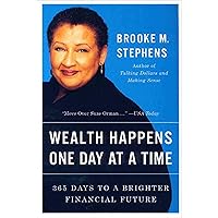 Wealth Happens One Day at a Time: 365 Days to a Brighter Financial Future Wealth Happens One Day at a Time: 365 Days to a Brighter Financial Future Kindle Hardcover Paperback