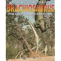 Brachiosaurus: The Long-limb Dinosaur (Graphic Dinosaurs) Brachiosaurus: The Long-limb Dinosaur (Graphic Dinosaurs) Library Binding Paperback