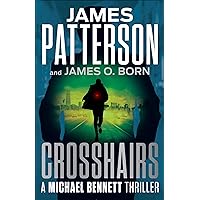 Crosshairs: Michael Bennett is the Most Popular NYC Detective of the Decade (A Michael Bennett Thriller)