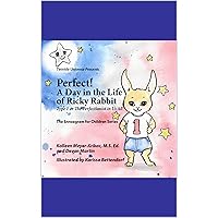 Perfect! A Day in the Life of Ricky Rabbit: Type 1 or the Perfectionist in Us All (The Enneagram for Children Series) Perfect! A Day in the Life of Ricky Rabbit: Type 1 or the Perfectionist in Us All (The Enneagram for Children Series) Kindle Paperback