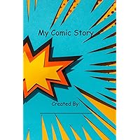 My Comic Story: Fill the blank pages to create your own book