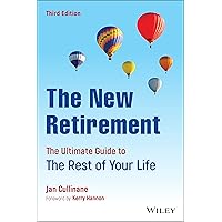 The New Retirement: The Ultimate Guide to the Rest of Your Life The New Retirement: The Ultimate Guide to the Rest of Your Life Paperback Kindle
