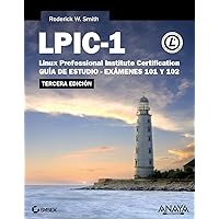 LPIC-1. Linux Professional Institute Certification. Tercera Edición (Spanish Edition)
