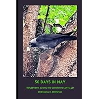 50 Days in May: Reflections along the Camino de Santiago 50 Days in May: Reflections along the Camino de Santiago Paperback Kindle