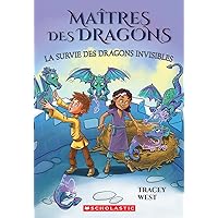 Maîtres Des Dragons: N° 22 - La Survie Des Dragons Invisibles (Dragon Masters) (French Edition)