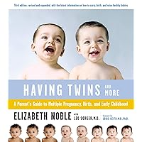 Having Twins And More: A Parent's Guide to Multiple Pregnancy, Birth, and Early Childhood Having Twins And More: A Parent's Guide to Multiple Pregnancy, Birth, and Early Childhood Paperback