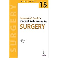 Roshan Lall Gupta’s Recent Advances in Surgery (Volume 15) Roshan Lall Gupta’s Recent Advances in Surgery (Volume 15) Kindle Paperback