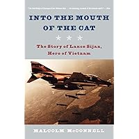 Into the Mouth of the Cat: The Story of Lance Sijan, Hero of Vietnam Into the Mouth of the Cat: The Story of Lance Sijan, Hero of Vietnam Paperback Hardcover