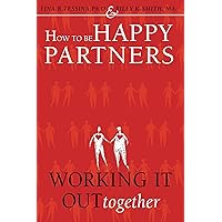 How to Be Happy Partners: Working it out Together How to Be Happy Partners: Working it out Together Kindle Paperback