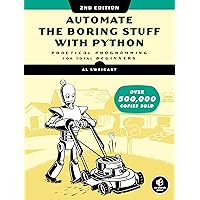 Automate the Boring Stuff with Python, 2nd Edition: Practical Programming for Total Beginners Automate the Boring Stuff with Python, 2nd Edition: Practical Programming for Total Beginners Paperback eTextbook Spiral-bound