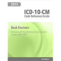 ICD-10-CM Code Reference Guide: Book 14: Diseases of the Genitourinary System: Codes N00 Through N99 ICD-10-CM Code Reference Guide: Book 14: Diseases of the Genitourinary System: Codes N00 Through N99 Kindle
