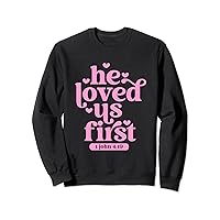 He Loved Us First Shirt Floral Valentines Day Vintage Boys Sweatshirt