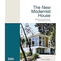 The New Modernist House: Mid-Century Homes Renewed for Contemporary Living The New Modernist House: Mid-Century Homes Renewed for Contemporary Living Hardcover