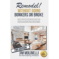 Remodel Without Going Bonkers or Broke: Have a Stress-Free Renovation and Fall In Love With Your Home Again Remodel Without Going Bonkers or Broke: Have a Stress-Free Renovation and Fall In Love With Your Home Again Paperback Audible Audiobook Kindle Spiral-bound