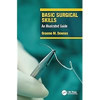 Basic Surgical Skills: An Illustrated Guide Basic Surgical Skills: An Illustrated Guide Paperback Kindle Hardcover