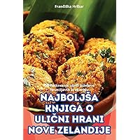Najboljsa Knjiga O UliČni Hrani Nove Zelandije (Slovene Edition)