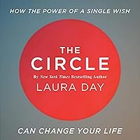 The Circle: How the Power of a Single Wish Can Change Your Life: Practical Intuition, Book 1 The Circle: How the Power of a Single Wish Can Change Your Life: Practical Intuition, Book 1 Audible Audiobook Paperback Kindle Hardcover