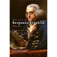 The Life of Benjamin Franklin, Volume 1: Journalist, 176-173 The Life of Benjamin Franklin, Volume 1: Journalist, 176-173 Hardcover Kindle