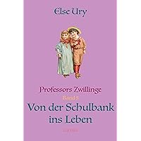 Professors Zwillinge: Von der Schulbank ins Leben (German Edition) Professors Zwillinge: Von der Schulbank ins Leben (German Edition) Kindle