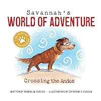 Savannah's World of Adventure: Crossing the Andes Savannah's World of Adventure: Crossing the Andes Paperback