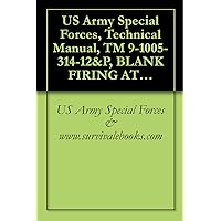 US Army Special Forces, Technical Manual, TM 9-1005-314-12&P, BLANK FIRING ATTACHMENT, (BFA) M19, for CAL. .50 M2 HEAVY BARREL MACHINE GUN