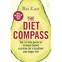 The Diet Compass: The 12-Step Guide to Science-Based Nutrition for a Healthier and Longer Life The Diet Compass: The 12-Step Guide to Science-Based Nutrition for a Healthier and Longer Life Paperback Audible Audiobook Kindle Audio CD