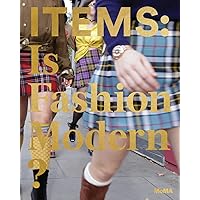 Items: Is Fashion Modern? Items: Is Fashion Modern? Hardcover