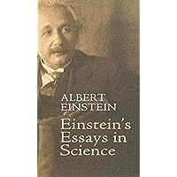 Einstein's Essays in Science Einstein's Essays in Science Paperback Kindle Hardcover