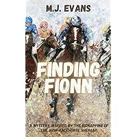 Finding Fionn: A Mystery Inspired by the Kidnapping of the Irish Racehorse Shergar (Horses in History) Finding Fionn: A Mystery Inspired by the Kidnapping of the Irish Racehorse Shergar (Horses in History) Paperback Kindle Audible Audiobook