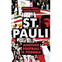 St. Pauli: Another Football is Possible St. Pauli: Another Football is Possible Paperback Kindle
