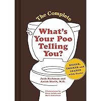 The Complete What's Your Poo Telling You (Funny Bathroom Books, Health Books, Humor Books) The Complete What's Your Poo Telling You (Funny Bathroom Books, Health Books, Humor Books) Hardcover