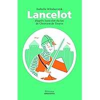 Lancelot D'Apr's Lancelot Du Lac de Chr'tien de Troyes (French Edition) Lancelot D'Apr's Lancelot Du Lac de Chr'tien de Troyes (French Edition) Hardcover