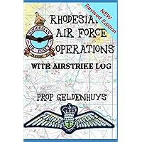 Rhodesian Air Force Operations: With Air Strikes (Rhodesian Military History)