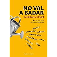 No val a badar: Més de cent mots catalans intraduïbles (Catalan Edition)