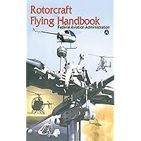 Rotorcraft Flying Handbook Rotorcraft Flying Handbook Kindle Paperback