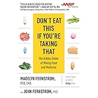 Don't Eat This If You're Taking That: The Hidden Risks of Mixing Food and Medicine Don't Eat This If You're Taking That: The Hidden Risks of Mixing Food and Medicine Kindle Paperback Hardcover