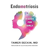 EndoMEtriosis: A Guide for Girls EndoMEtriosis: A Guide for Girls Paperback Kindle Audible Audiobook Hardcover Audio CD
