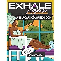 Exhale Again: A Self Care Coloring Book with Affirmations | Celebrating Black and Brown Women | Volume 2 Exhale Again: A Self Care Coloring Book with Affirmations | Celebrating Black and Brown Women | Volume 2 Paperback