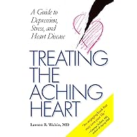 Treating the Aching Heart: A Guide to Depression, Stress, and Heart Disease Treating the Aching Heart: A Guide to Depression, Stress, and Heart Disease Paperback Hardcover Mass Market Paperback