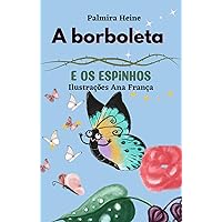 A borboleta e os espinhos (Portuguese Edition) A borboleta e os espinhos (Portuguese Edition) Kindle